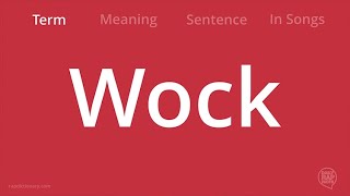 Wock Meaning | Rap Dictionary (i took the wock to poland)