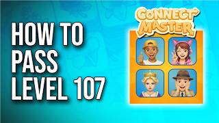 Connect Master Level 107 Walkthrough (How To Pass) !
