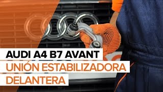 Cómo reemplazar Bieletas de suspensión AUDI A4 Avant (8ED, B7) - tutorial