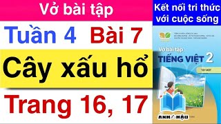 Vở bài tập Tiếng Việt Lớp 2 Tuần 4 Bài 7 CÂY XẤU HỔ | Trang 16, 17 | Kết nối tri thức | Tập 1