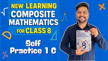 New learning composite mathematics class 8  Exercise 1C