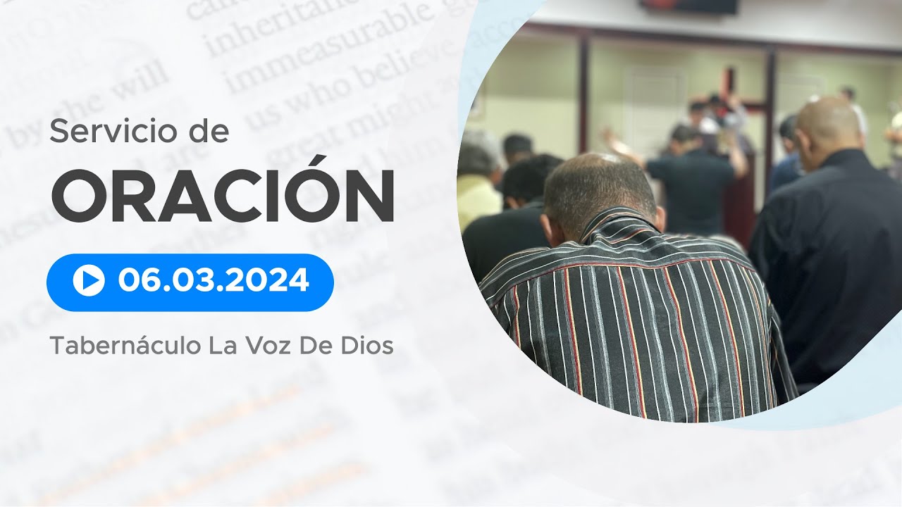 Servicio de Oración | Tabernáculo La Voz De Dios - YouTube