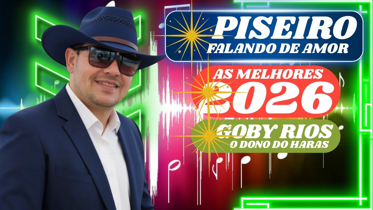 PISEIRO QUE MACHUCA E APAIXONA 2026 | PISEIRO DE AMOR QUE ARREPIA O CORAÇÃO 2026 | GOBY RIOS 2026