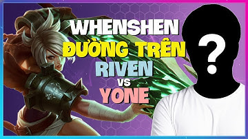 WhenShen Riven: Học hỏi cơ chế Thần Thánh của Thách Đấu Top 1 | Vietsub