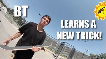 Front Pop Back Feeble | BT Learns a New Trick