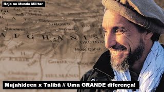 Mujahideen x Talibã – Uma GRANDE diferença!
