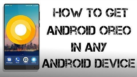 how to make your smartphone look like android oreo