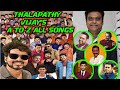 Thalapathy vijays a to z all songs tamil  ar rahman  gv prakash  anirudh  harris jayaraj songs