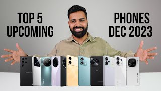 Top 5 Upcoming Phones December 2023 - Jiska Aapko Wait Karna Chahiye by Geek Abhishek 2,967 views 5 months ago 8 minutes, 33 seconds