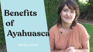 What is Ayahuasca 🌱 Benefits and Risks | DoubleBlind