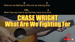 CHASE WRIGHT - What Are We Fighting For | Easy Guitar Chord & Lyrics cover 