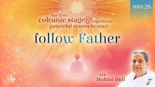 July 26, 2026 - Mohini Didi - Follow Father