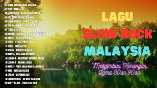 Lagu Slow Rock Malaysia Terbaik 💦 Lagu Jiwang 80/90an 💦 Lagu Nostalgia Terbaik Bikin Hati Adem
