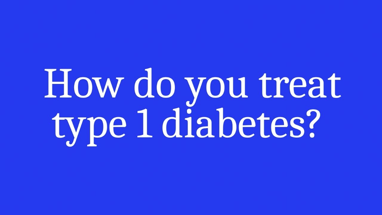 Type 1 Diabetes Treatment and Therapy