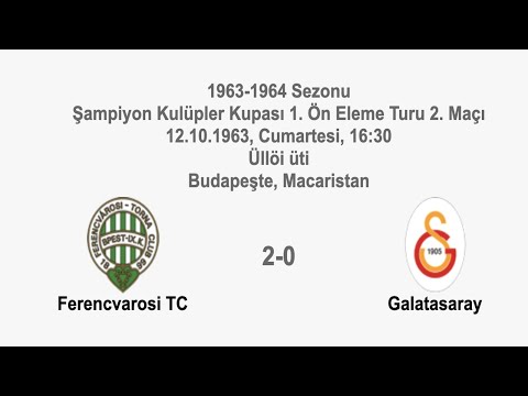 Ferencvarosi TC 2-0 Galatasaray 12.10.1963 - 1963-1964 Champion Clubs' Cup 1st Pre QR 2nd Leg