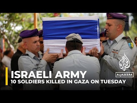 Israel confirms colonel among 10 soldiers Killed in Gaza on Tuesday