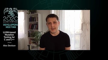 2020 LLVM Developers’ Meeting: A. Denisov “LLVM-based mutation testing for C and C++”