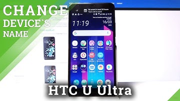 How to Rename HTC U Ultra – Set Up Device Name
