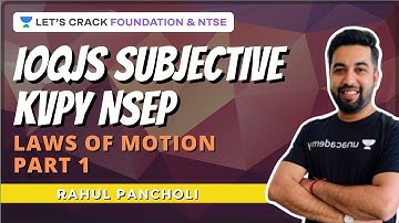 Laws Of Motion Part 1 | IOQJS Subjective KVPY NSEP | Physics | Rahul Pancholi