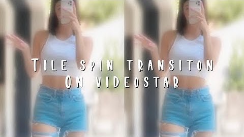 Tile spin transition on video star