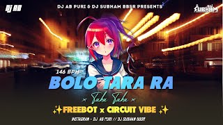146 BPM - BOLO TARA RA x TAKA TAKA || FREEBOT x CIRCUIT VIBE || DJ AB PURI x DJ SUBHAM BBSR