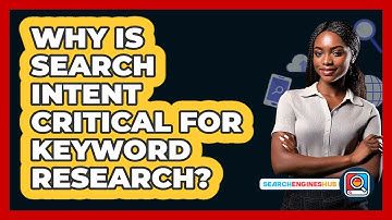 Why Is Search Intent Critical For Keyword Research? - SearchEnginesHub.com