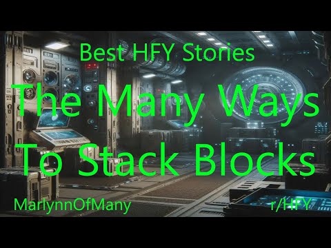 Best HFY Stories: The Many Ways To Stack Blocks