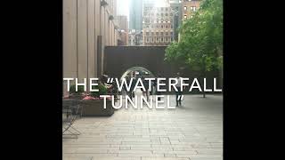 The Waterfall Tunnel, NYC