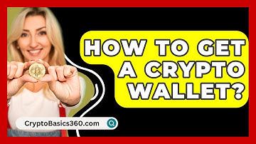 How To Get A Crypto Wallet? - CryptoBasics360.com