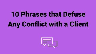 Customer Service Survival Cheat Sheet: 10 Phrases that Defuse Any Conflict with a Client