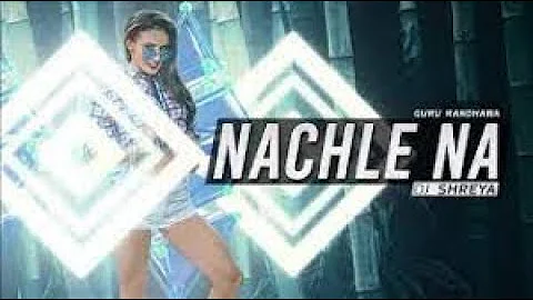 Nachle Na Remix   Guru Randhawa DJ Shreya
