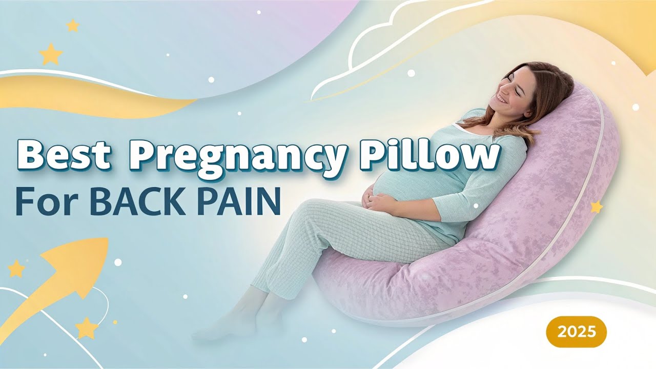 Top 5 Best Pregnancy Pillows for Back Pain 2025
