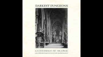 DARKEST DUNGEONS | CATHEDRALS OF SILENCE | An Exploration of Yuletide Hauntology - YULE LOG
