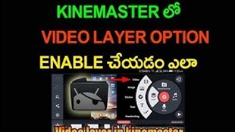How to get video layer in kinemaster without root 100% Working in telugu