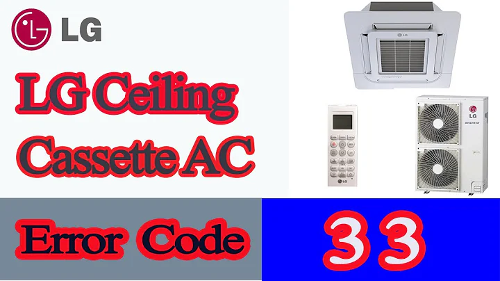 LG Ceiling Cassette AC Error Code 33