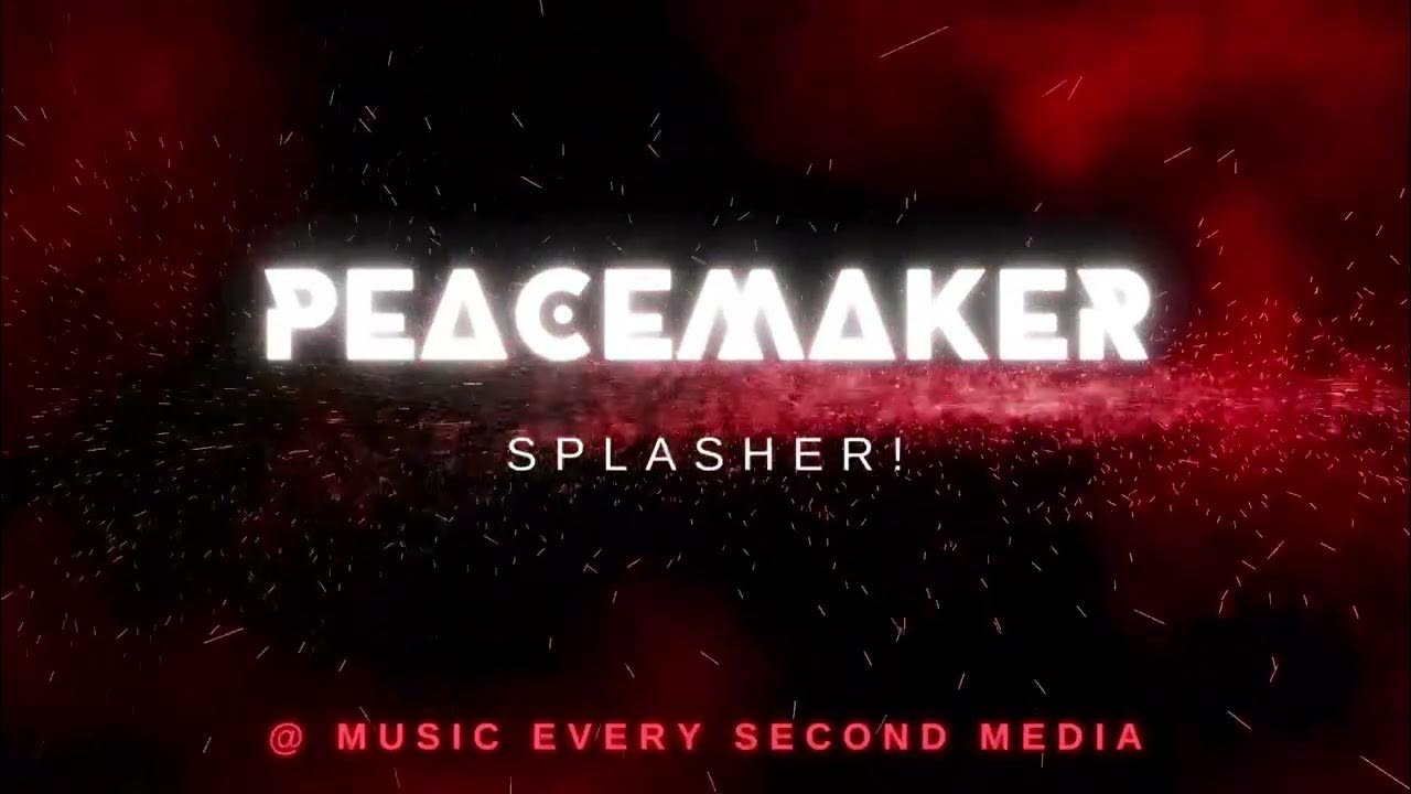 Peacemaker - Splasher! Peacemaker - Splasher!