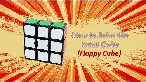 1x3x3 Cube / Floppy Cube