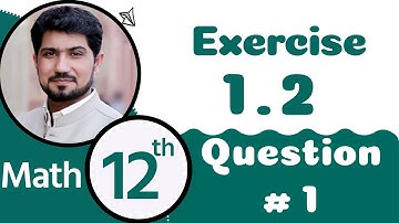 2nd Year Math Ch 1 - Class 12 Maths Chapter 1 exercise 1.2 Question 1 - 12th Class Math Chapter 1