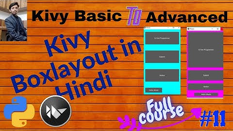 Kivy BoxLayout in Hindi |  kivy full course in Hindi | python kivy tutorial in Hindi