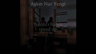 aşkın nur yengi - yalancı bahar (speed up) Resimi