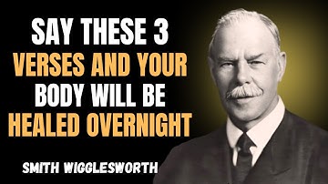 Speak These 3 Bible Verses Before Bed – Wake Up HEALED! | Smith Wigglesworth Overnight Miracle