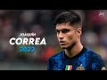 Joaqun correa 2022  crazy skills assists  goals  internazionale 