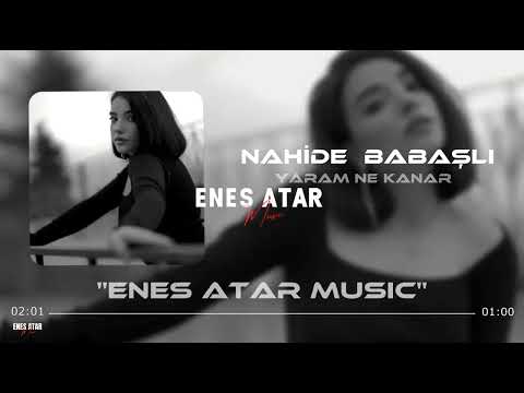 Nahide Babaşlı - Yaram Ne Kanar ( Elsen Pro Remix ) | Yaram Ne Kanar Ne Kabuk Bağlar