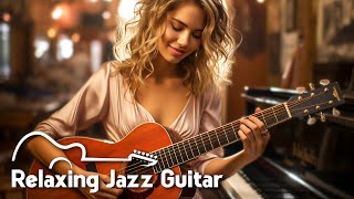 Relaxing Jazz Music ☕Happy Morning Guitar Jazz Instrumental for Great Mood, Work~ Coffee Jazz Guitar