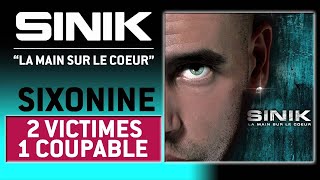 Video thumbnail of "Sinik - 2 Victimes 1 Coupable (Son Officiel)"