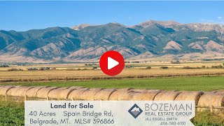 40 Acres for Sale, Spain Bridge Road, Belgrade, MT