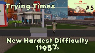 Trying Times | 1195% Difficulty - Hardest Map | Surviving Mars - Martian Express | Ep 5