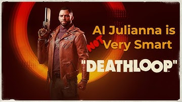 Deathloop - AI Julianna is Very Smart - Gameplay Vignette