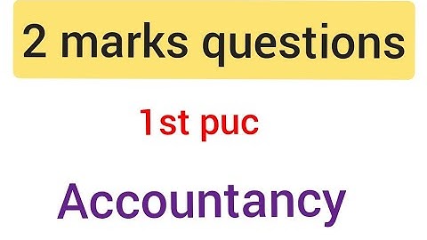 2 marks questions 1st puc accountancy