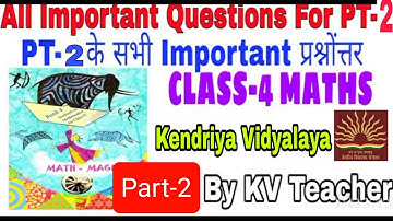 PT-2 Exam Revision Video(2)/ Class-4 MATHS/ PT-2 के सभी Important Questions Answers/ For KV Students